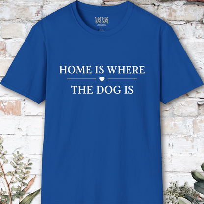 Home is Where the Dog is, Unisex T shirt