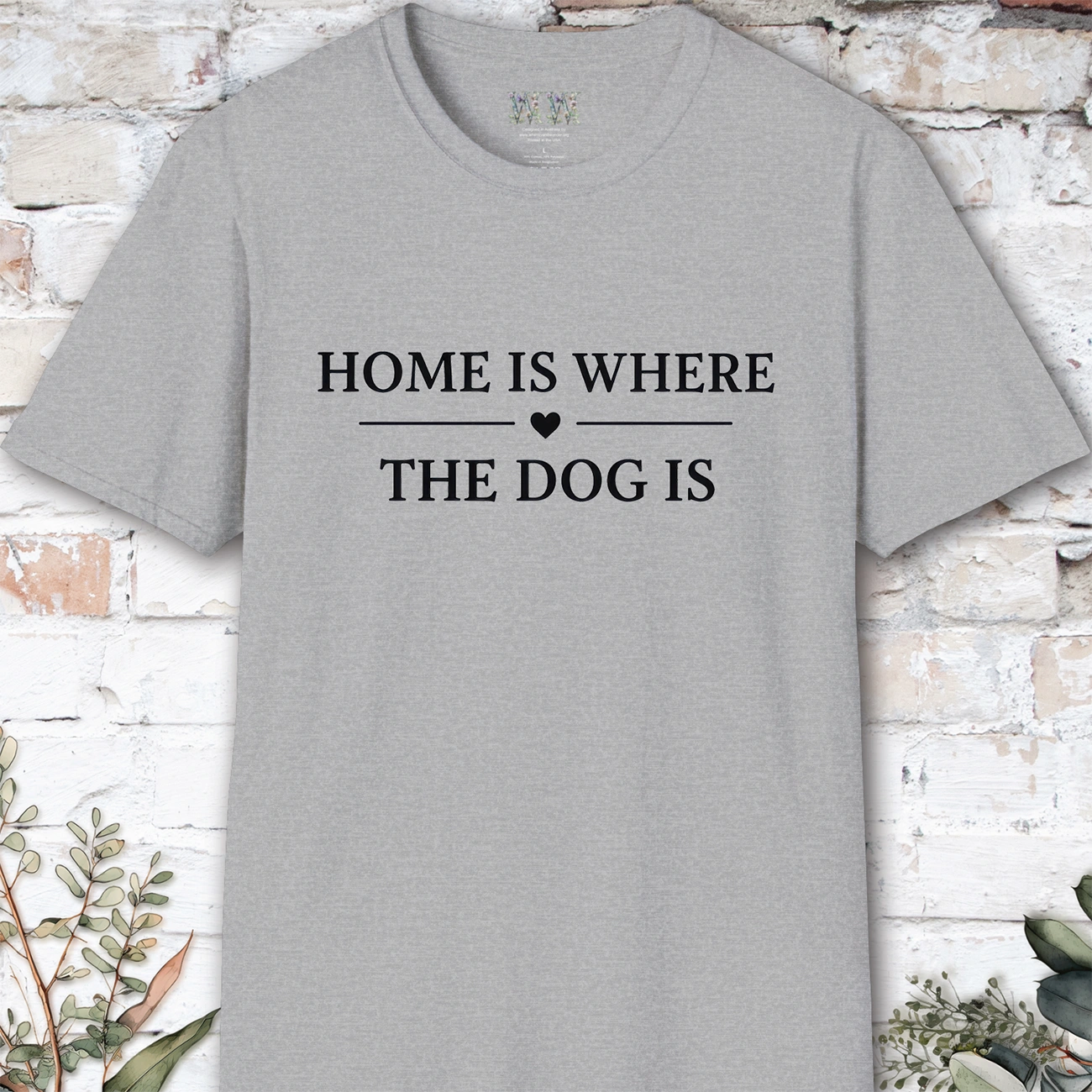 Home is Where the Dog is, Unisex T shirt