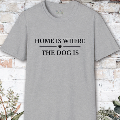 Home is Where the Dog is, Unisex T shirt