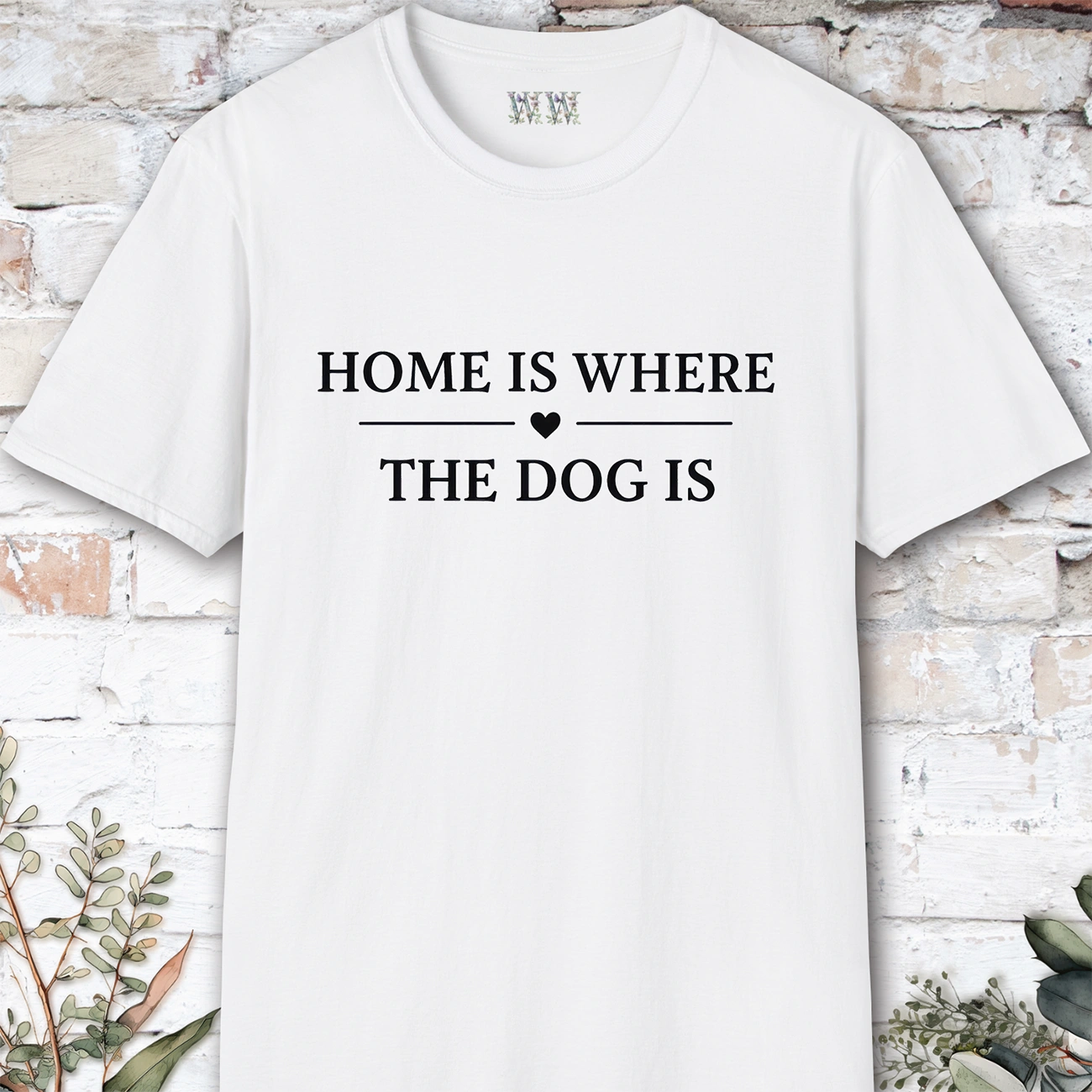 Home is Where the Dog is, Unisex T shirt