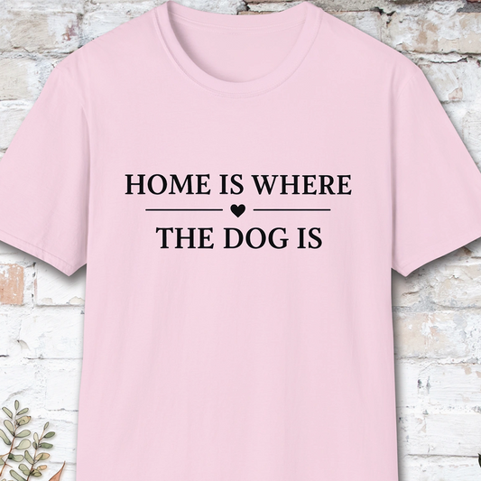 Home is Where the Dog is, Unisex T shirt