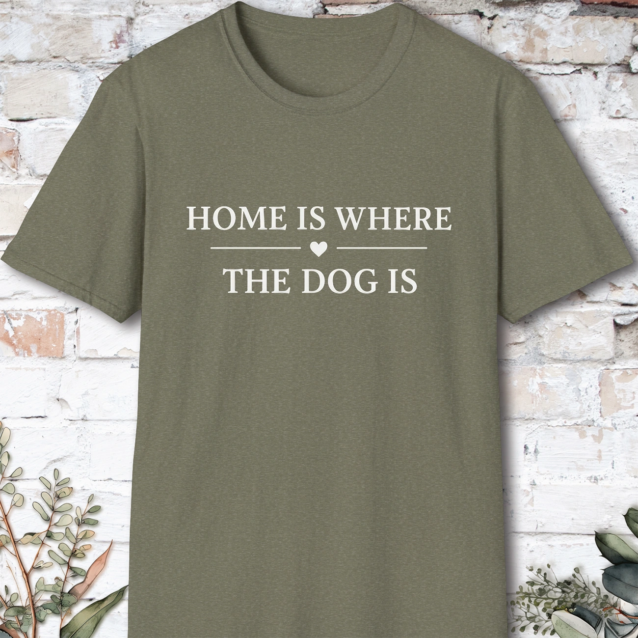 Home is Where the Dog is, Unisex T shirt