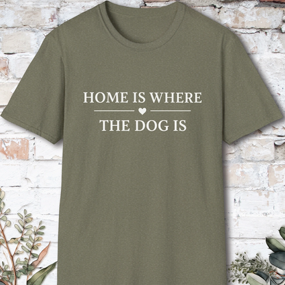 Home is Where the Dog is, Unisex T shirt