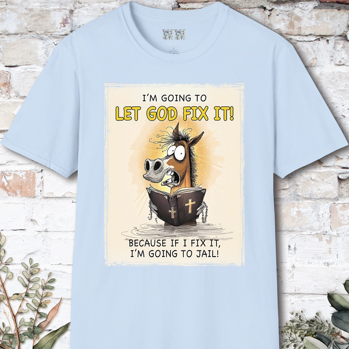 I'm going to let God fix it, Unisex T shirt