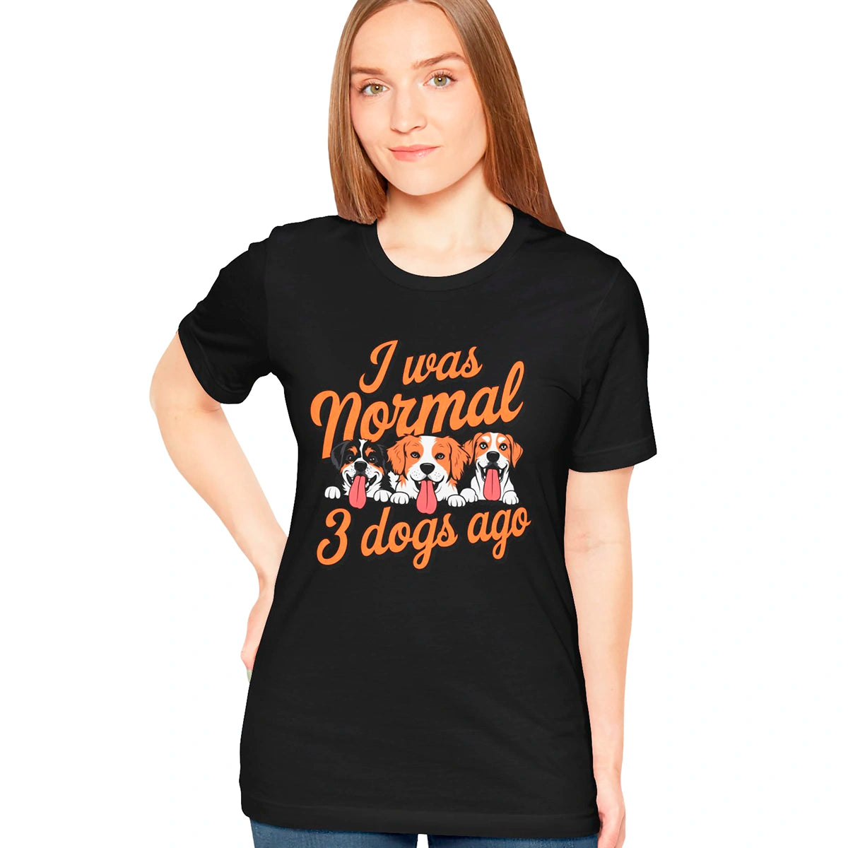 I Was Normal 3 Dogs Ago #1 - Unisex T shirt