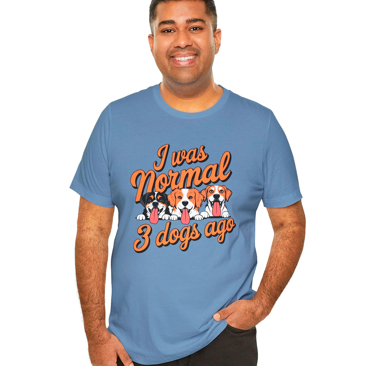 I Was Normal 3 Dogs Ago #1 - Unisex T shirt