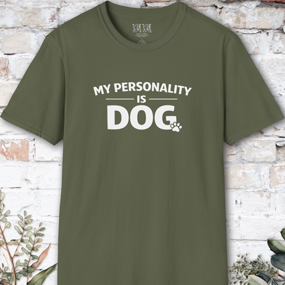 My Personality is DOG, Unisex T shirt