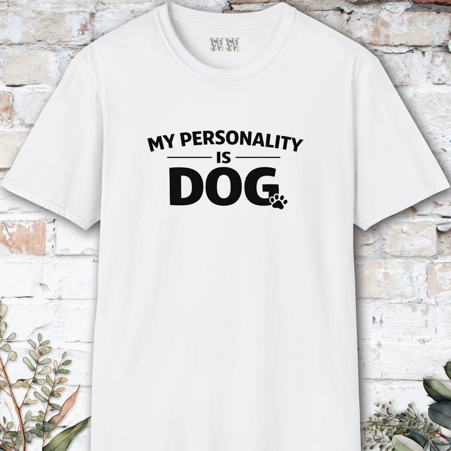 My Personality is DOG, Unisex T shirt