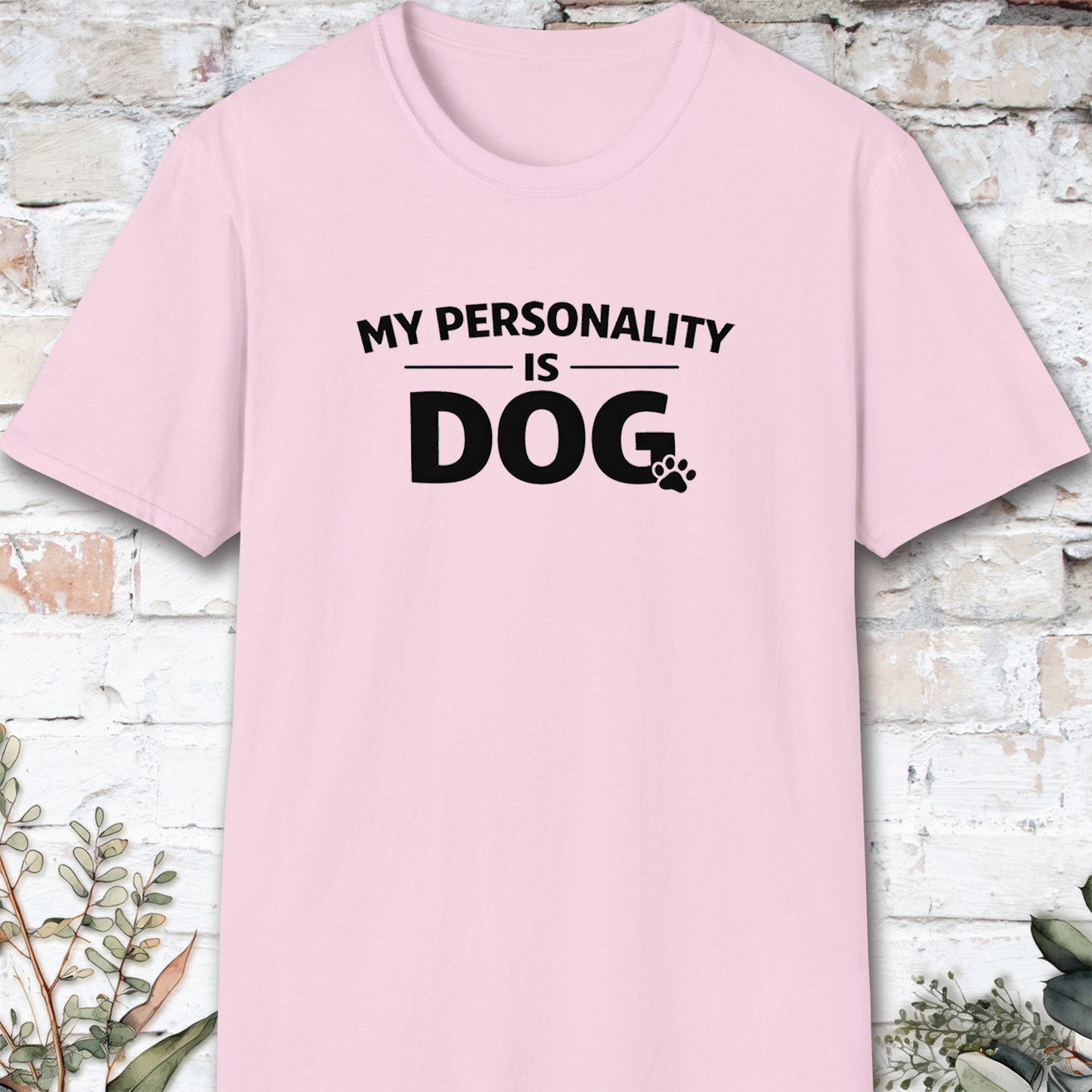 My Personality is DOG, Unisex T shirt