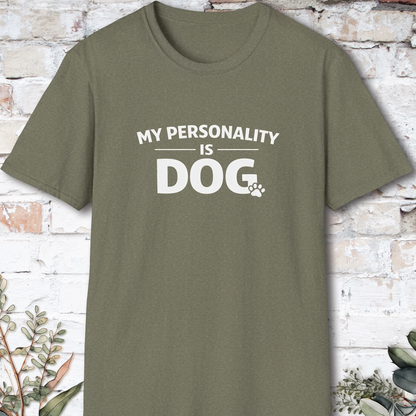 My Personality is DOG, Unisex T shirt