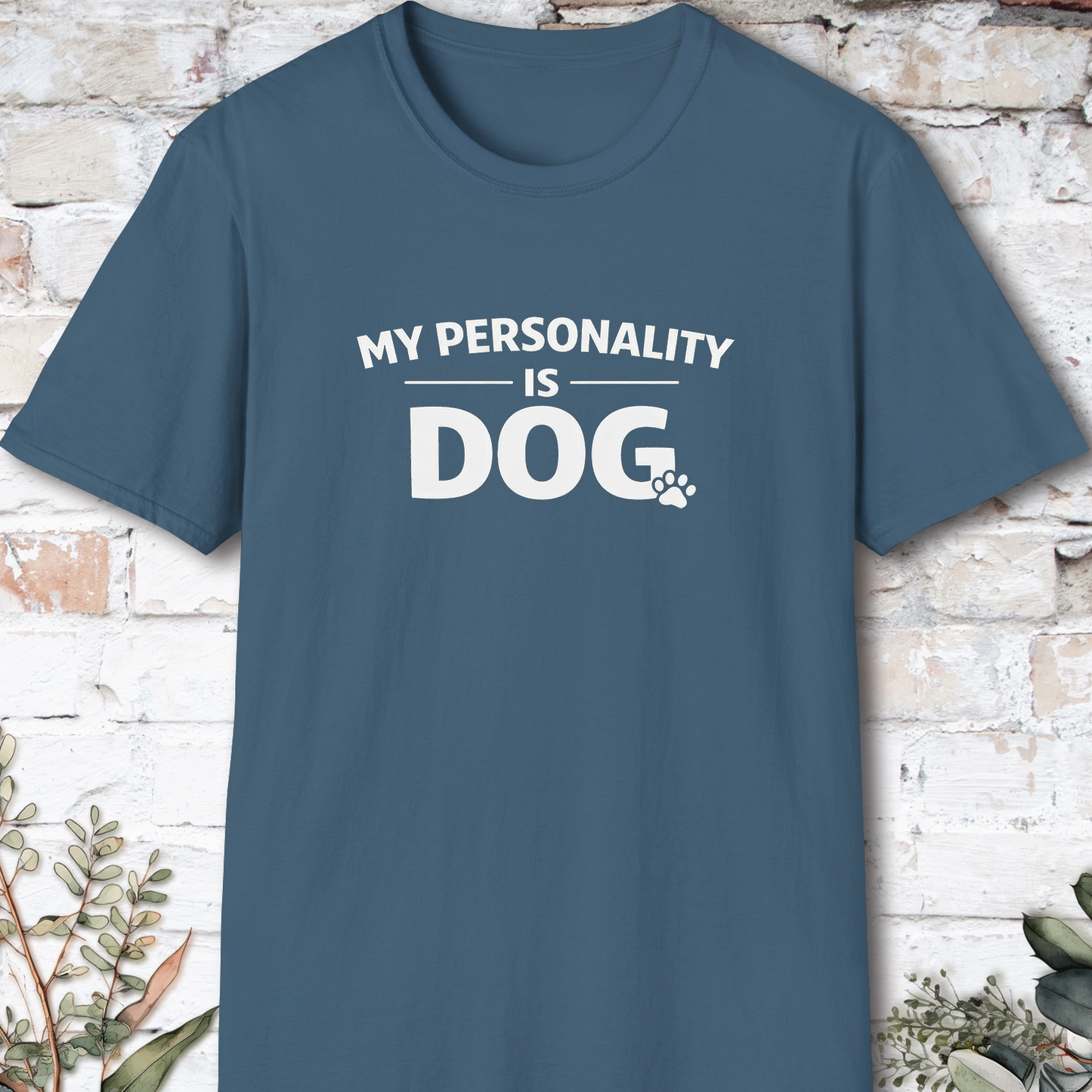 My Personality is DOG, Unisex T shirt