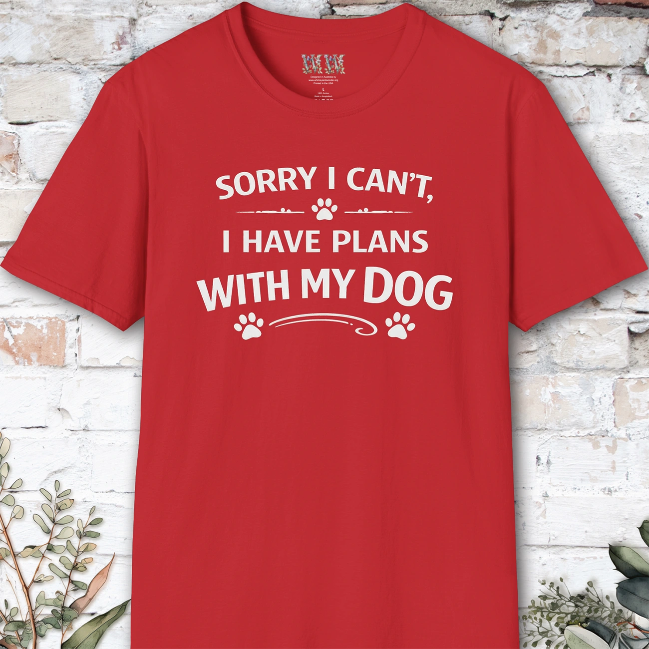 Sorry I can't, I have plans with my dog, Unisex T shirt