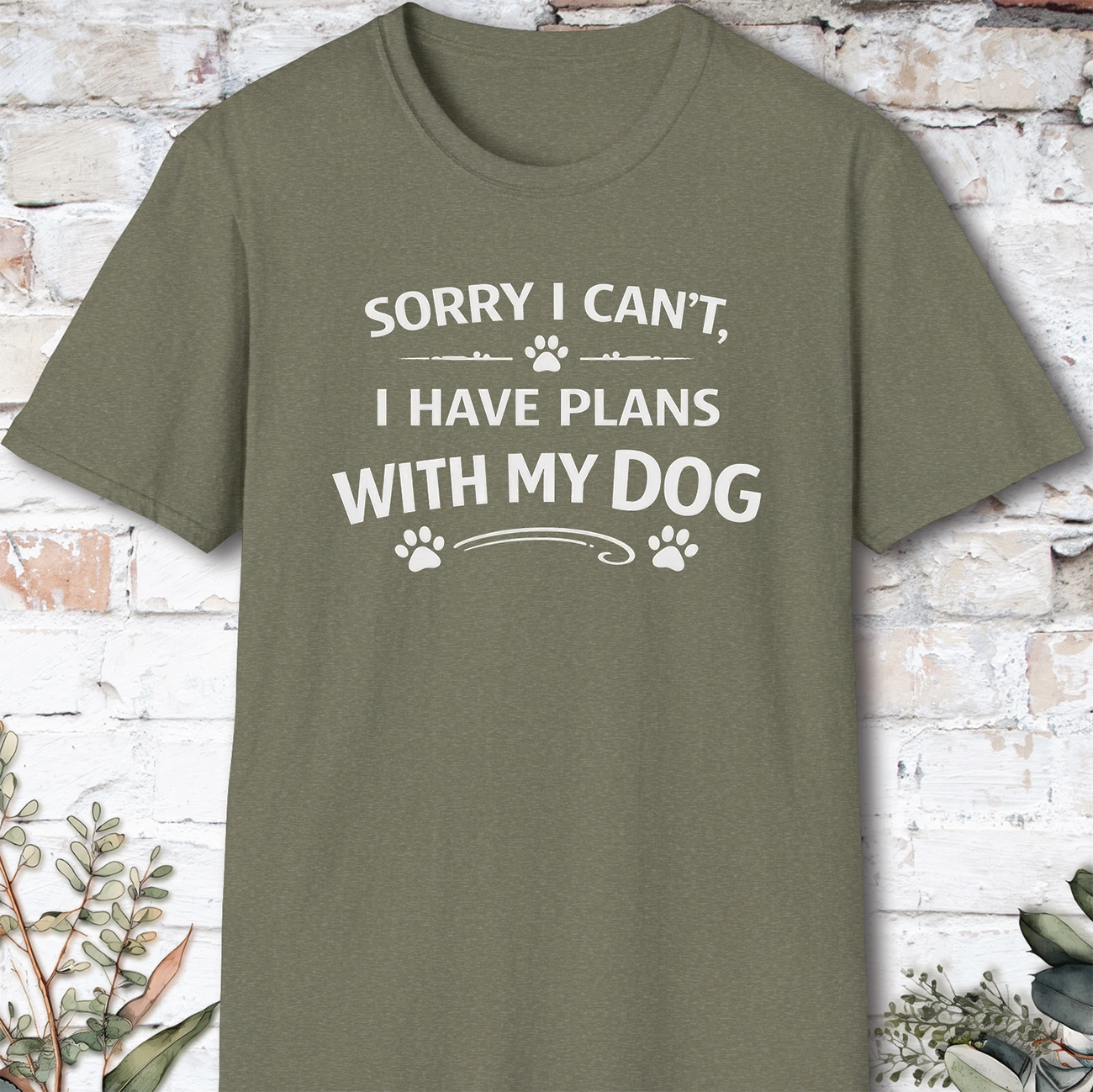 Sorry I can't, I have plans with my dog, Unisex T shirt