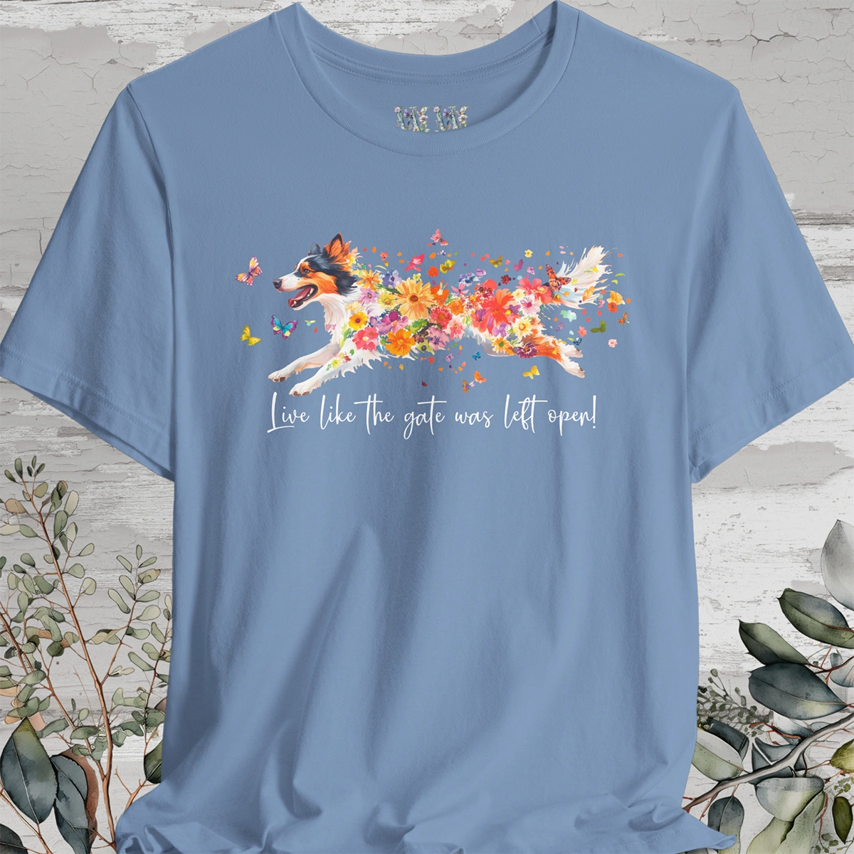 Rough Collie 'Live like the gate was left open' T shirt