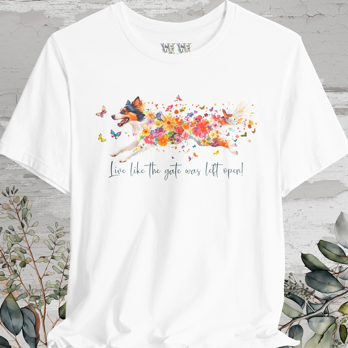 Rough Collie 'Live like the gate was left open' T shirt