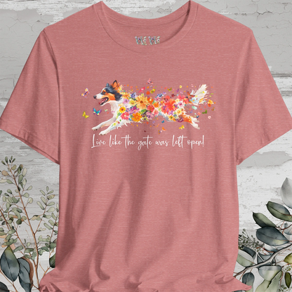 Rough Collie 'Live like the gate was left open' T shirt