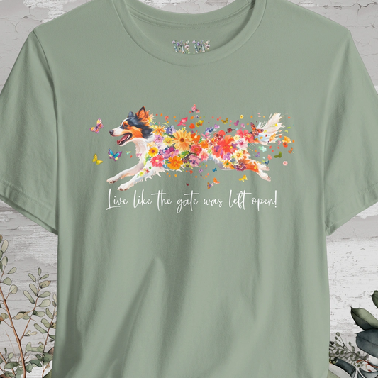 Rough Collie 'Live like the gate was left open' T shirt