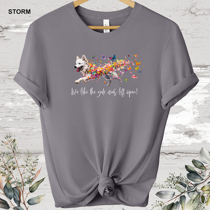 Samoyed 'Live like the gate was left open' T shirt