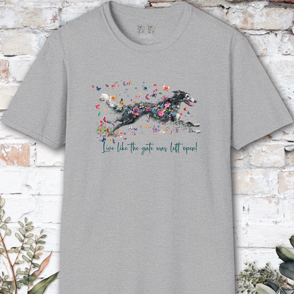 Silken Windhound #2 Live like the gate was left open, unisex T-Shirt
