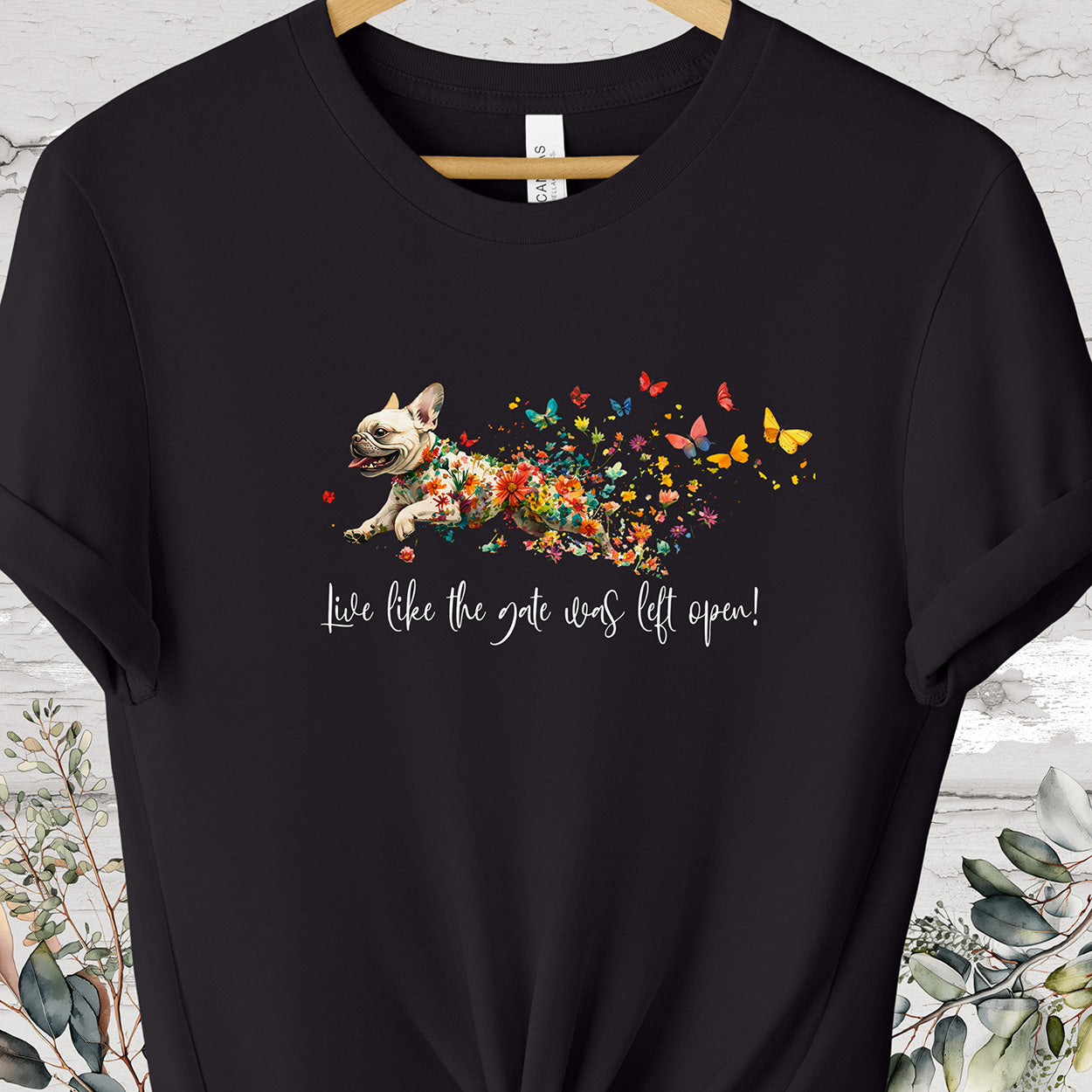 French Bulldog White,  'Live like the gate was left open' T shirt