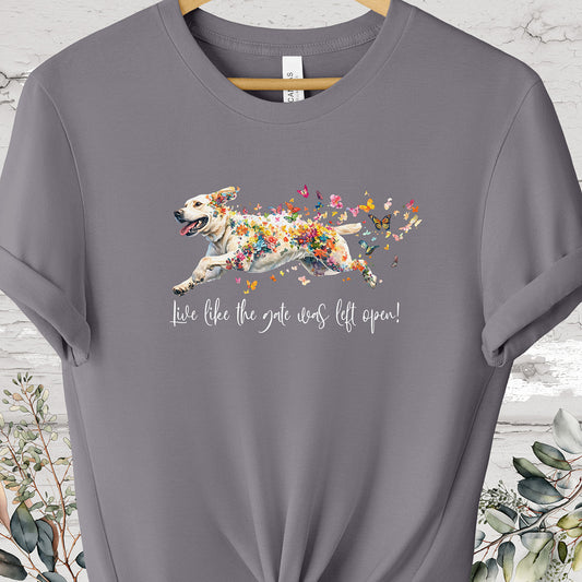 White Labrador #1 'Live like the gate was left open' T shirt