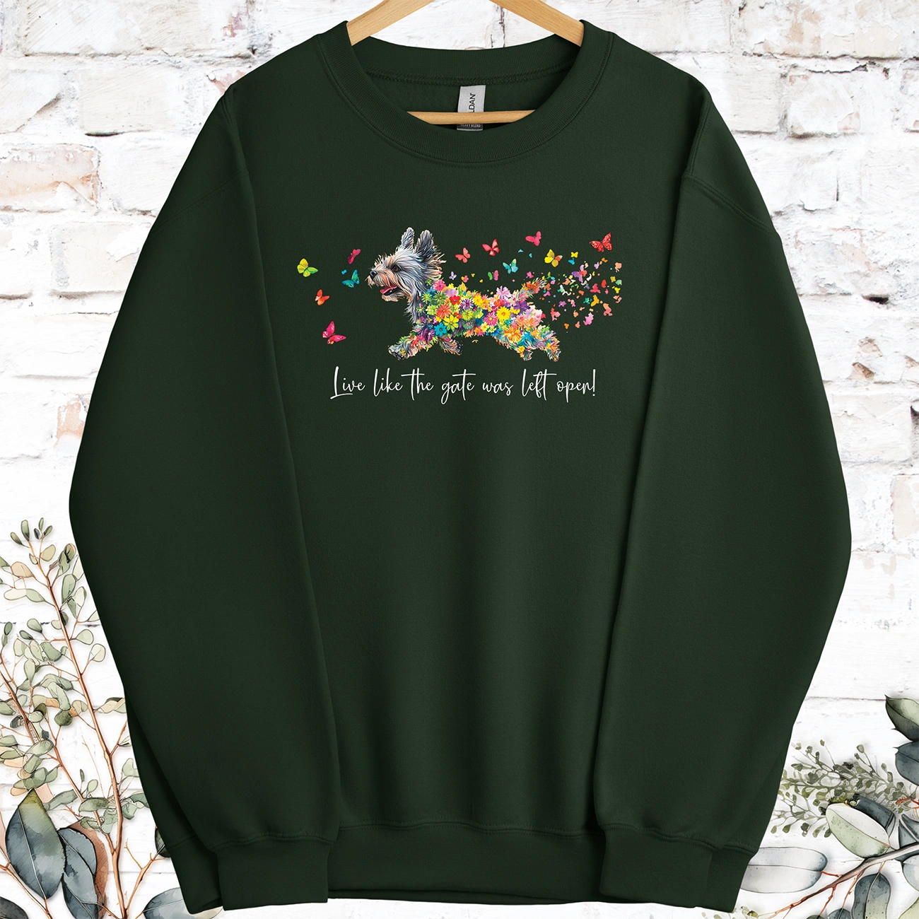 Yorkshire Terrier Live like the gate was left open, Sweatshirt