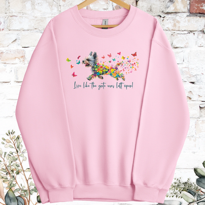 Yorkshire Terrier Live like the gate was left open, Sweatshirt